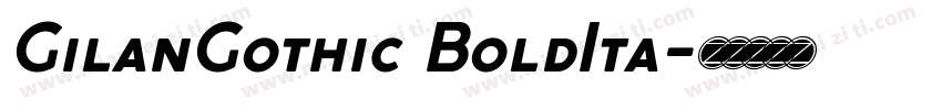 GilanGothic BoldIta字体转换
